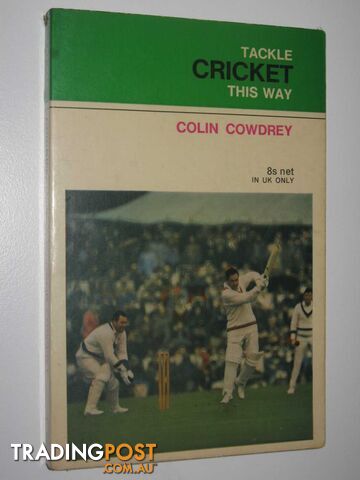 Tackle Cricket This Way  - Cowdrey Colin - 1969