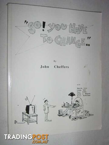 So You Have to Change - Cheffers John & Levy, Marvin & Sell, Linda & Gillis,...