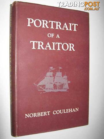 Portrait of a Traitor - Coulehan Norbert - 1954
