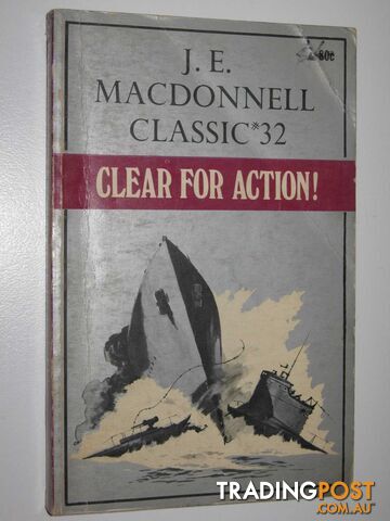 Clear for Action! - Classic Series #32 - Macdonnell J. E. - No date