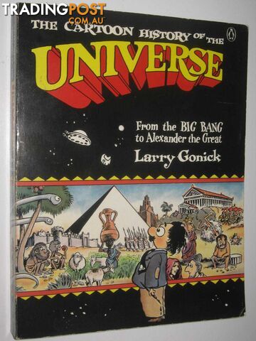The Cartoon History of the Universe : From the Big Bang to Alexander the Great  - Gonik Larry - 1990