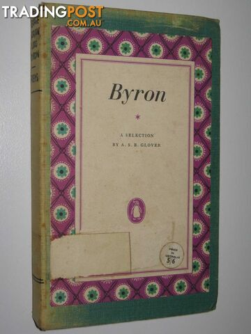 George Gordon Lord Byron : A Selection from His Poems  - Glover A. S. B. - 1954