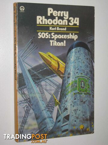 SOS: Spaceship Titan! - Perry Rhodan Series #34  - Brand Kurt - 1978