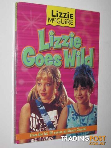 Lizzie Goes Wild - Lizzie McGuire Series #3  - Larsen Kirsten - 2002