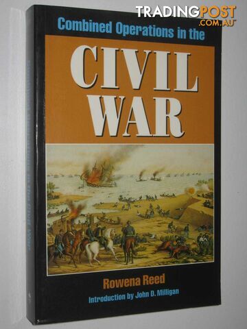 Combined Operations in the Civil War  - Reed Rowena - 1993