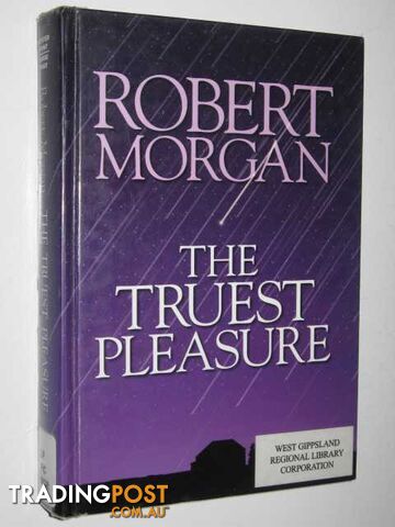 The Truest Pleasure - Morgan Robert - 2003
