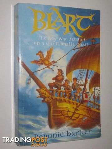 The Boy Who Set Sail on a Questionable Quest - Blart Series #3 - Barker Dominic...