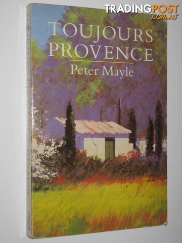 Toujours Provence - Provence Trilogy #2  - Mayle Peter - 1992