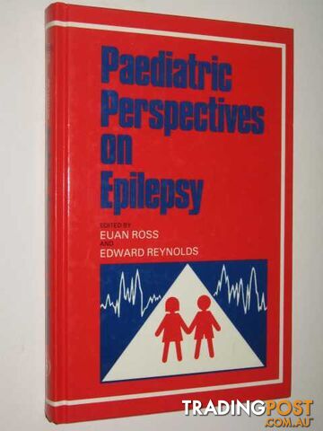 Paediatric Perspectives On Epilepsy - Ross Euan & Reynolds, Edward - 1985