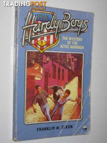 The Mystery of the Aztec Warrior - The Hardy Boys Series #1  - Dixon Franklin W. - 1987
