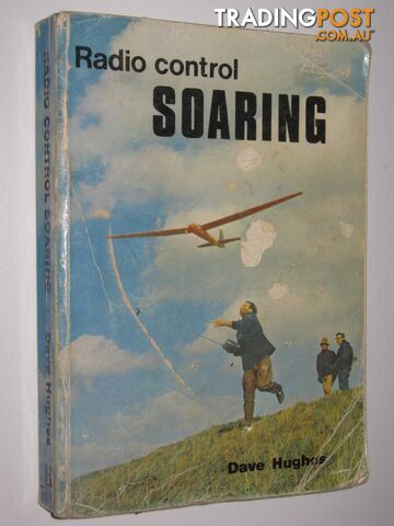 Radio Control Soaring  - Hughes Dave - 1974