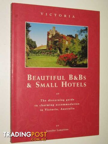 Beautiful B & Bs and Small Hotels Victoria  - Lamattina Jennifer Marie - 1997