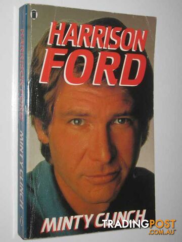Harrison Ford : a Biography - Clinch Minty - 1987