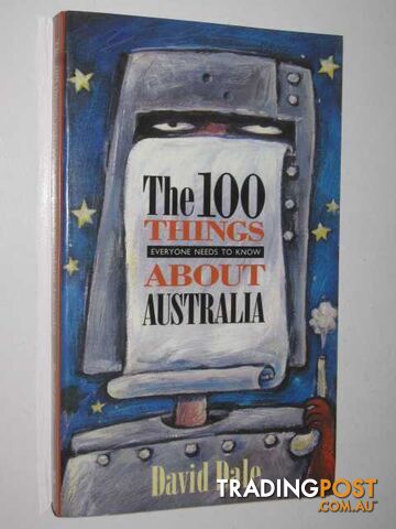 The 100 Things Everyone Needs To Know About Australia  - Dale David - 1996