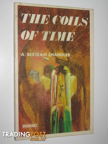 The Coils of Time - Chandler A. Bertram - No date