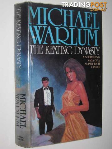 The Keating Dynasty - Warlum Michael - 1988