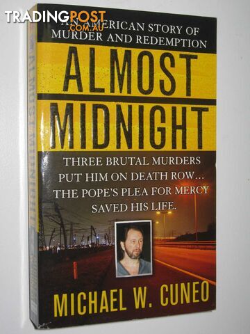 Almost Midnight : An American Story of Murder And Redemption - Cuneo Michael W....