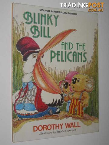 Blinky Bill and the Pelicans - Young Australia Series - Wall Dorothy - 1988