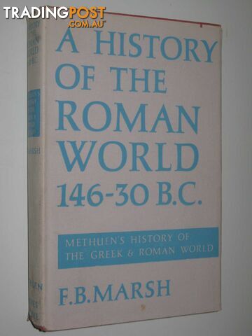 A History of the Roman World from 146 to 30 BC  - Marsh Frank Burr - 1964