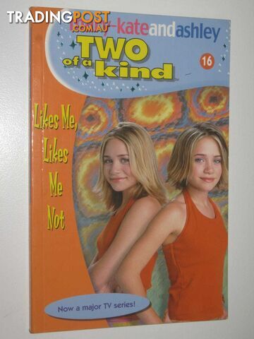 Likes Me, Likes Me Not - Two of a Kind Series #16  - Olsen Mary-Kate + Ashley - 2003