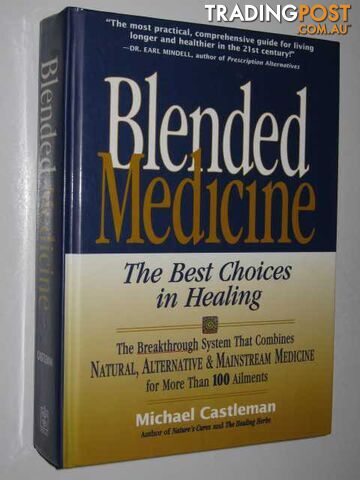 Blended Medicine : The Best Choices in Healing  - Castleman Michael - 2000