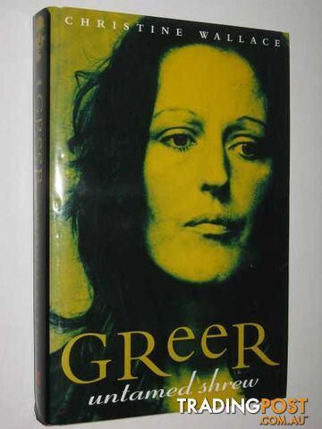 Greer: Untamed Shrew  - Wallace Christine - 1997