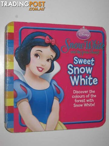 Disney "Snow White": Sweet Snow White  - Author Not Stated - 2008