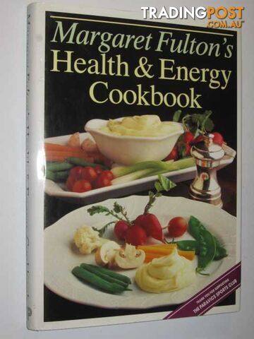 Margaret Fulton's Health & Energy Cookbook  - Fulton Margaret - 1989