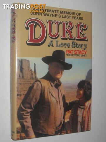 Duke: A Love Story : An Intimate Memoir of John Wayne's Last Years - Stacy Pat -...