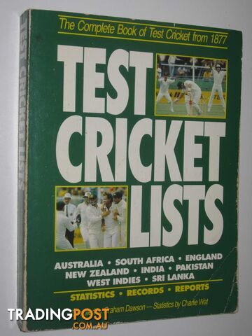 Test Cricket Lists : The Complete Book of Test Cricket from 1877  - Dawson Graham - 1992