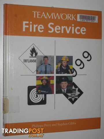 Fire Service - Teamwork Series  - Perry Philippa & Gibbs, Stephen - 1994