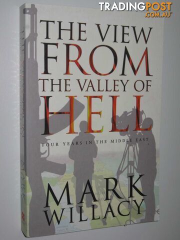 The View From the Valley of Hell  - Willacy Mark - 2007