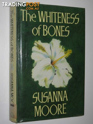 The Whiteness Of Bones - Moore Susanna - 1989