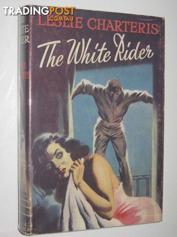 The White Rider - Master Novelists Series #141  - Charteris Leslie - No date