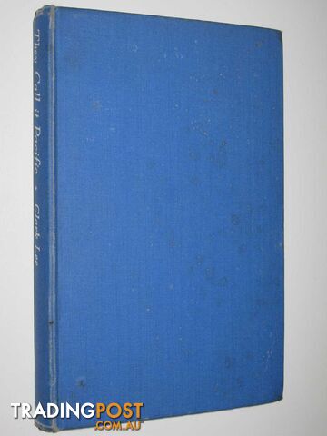 They Call it Pacific : An Eyewitness Story of the War Against Japan from Bataan to the Solomons  - Lee Clark - No date