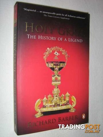 The Holy Grail : The History of a Legend  - Barber Richard - 2005