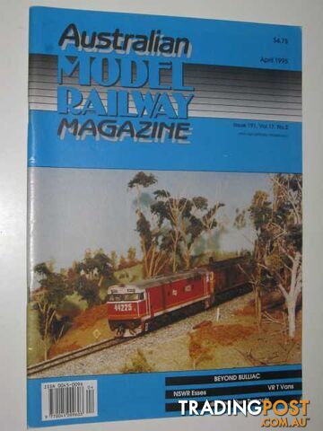 Australian Model Railway Magazine April 1995 : Issue 191, Vol. 17. No 2  - Author Not Stated - 1995