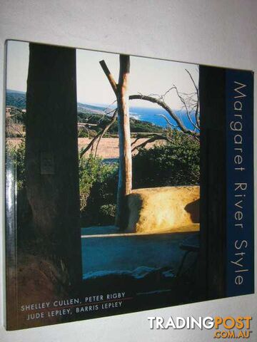 Margaret River Style  - Rigby Peter & Cullen, Shelley & Lepley, Jude & Lepley, Barris - 1999