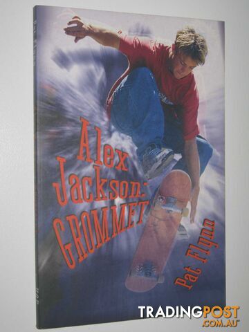 Alex Jackson: Grommet - Flynn Pat - 2003