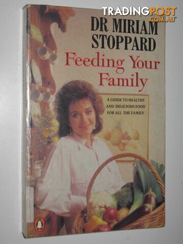 Feeding Your Family  - Stoppard Dr Miriam - 1988