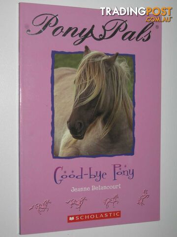 Good-Bye Pony - Pony Pals Series #8 - Betancourt Jeanne - 2005