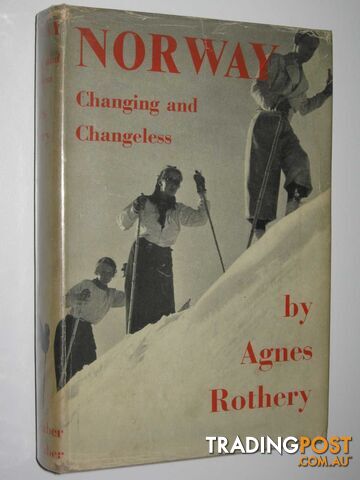 Norway: Changing and Changeless  - Rothery Agnes - 1939