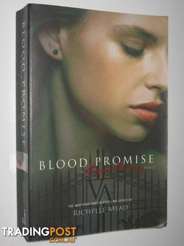 Blood Promise - Vampire Academy Series #4  - Mead Richelle - 2009
