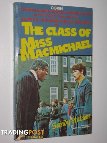 The Class of Miss Macmichael : Originally Published as EFF OFF - Hutson Sandy -...