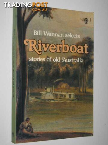 Riverboat: Stories of Old Australia - Wannan Bill - 1978