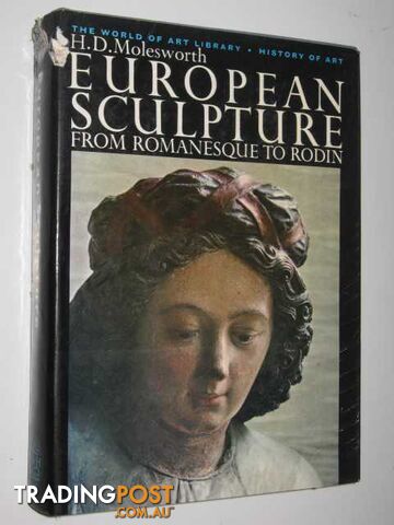 European Sculpture : From Romanesque to Rodin  - Molesworth H. D. - 1965