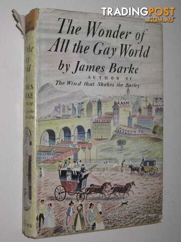 The Wonder of All the Gay World - Barke James - 1949