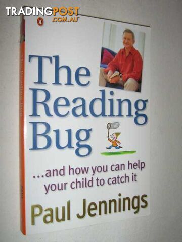 The Reading Bug : And How You Can Help Your Child to Catch It  - Jennings Paul - 2003