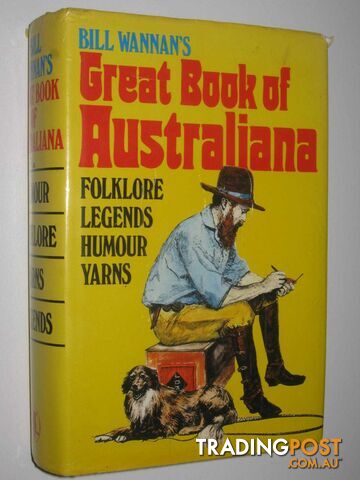 Great Book Of Australiana : Humour Folklore Yarns Legends  - Wannan Bill - 1981