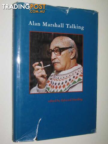 Alan Marshall Talking - Harding Edited by Edward - 1978